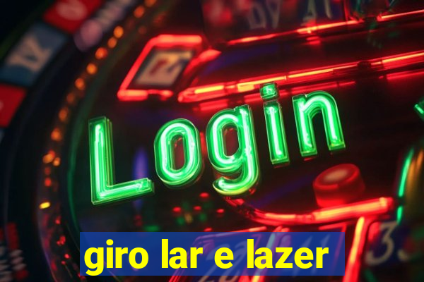 giro lar e lazer